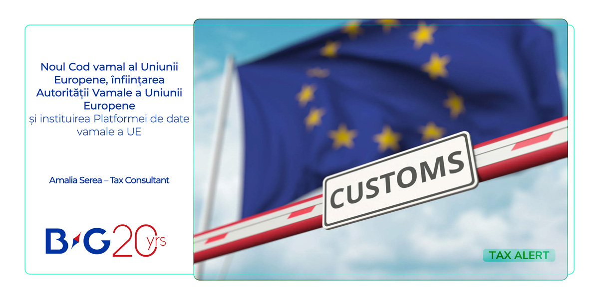 Noul Cod vamal al Uniunii Europene, înființarea Autorității Vamale a Uniunii Europene și instituirea Platformei de date vamale a UE